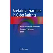 Acetabular Fractures in Older Patients： Assessment and Management