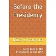 Before the Presidency： Early Bios of the Presidents of the USA