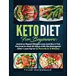 Keto Diet For Beginners Achieve Rapid Weight Loss and Burn Fat Forever in Just 21 Days with the Ketogenic Diet ─ Lose Up to 21 Pounds in 3 Weeks