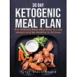 30─Day Ketogenic Meal Plan： The Ultimate Keto Meal Plan to Lose Weight and Be Healthy in 30 Days