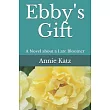 Ebby’’s Gift： A Novel about a Late Bloomer