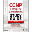 CCNP Enterprise Certification Study Guide： Implementing and Operating Cisco Enterprise Network Core Technologies： Exam 300─401