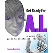 Get Ready for AI: A Young Reader’’s Guide to Artificial Intelligence