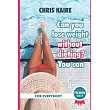 Can you lose weight without dieting ? You CAN !
