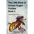 The Little Book of Grosse Gogen Puzzles 2： 50 Grosse Gogen Puzzles Book 2