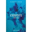Exquisite Creatures