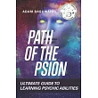 Psychic： Path Of The Psion： Ultimate Guide To Learning Psychic Abilities