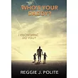 Who’’s Your Daddy?： I Know Mine， Do You?