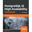 PostgreSQL 12 High Availability Cookbook