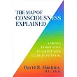 The Map of Consciousness Explained： A Proven Energy Scale to Achieve Your Ultimate Potential