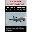 AIR CRASH INVESTIGATIONS， FLYING COFFIN? The Near Crash of Olympic Airlines Flight OA202