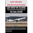 AIR CRASH INVESTIGATIONS， LOST OVER THE ATLANTIC The Crash of Air France Flight 447 THE FINAL REPORT