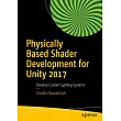 Physically Based Shader Development for Unity 2017： Develop Custom Lighting Systems