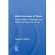 Whistleblowing at Work： Tough Choices in Exposing Fraud， Waste， and Abuse on the Job