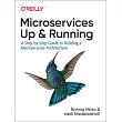Microservices： Up and Running： A Step─By─Step Guide to Building a Microservice Architecture