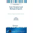 Toxic Chemical and Biological Agents： Detection， Diagnosis and Health Concerns
