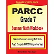 PARCC Grade 7 Summer Math Workbook： Essential Summer Learning Math Skills plus Two Complete PARCC Math Practice Tests