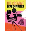 The Creative Screenwriter： 12 Rules to Follow──And Break──To Unlock Your Screenwriting Potential