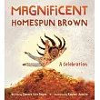 Magnificent Homespun Brown: A Celebration