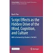 Script Effects as the Hidden Drive of the Mind， Cognition， and Culture