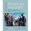 Reading American Horizons： Primary Sources for U.S. History in a Global Context Volume II： Since 1865