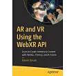 AR and VR Using the Webxr API： Learn to Create Immersive Content with Webgl， Three.Js， A─Frame， and Babylon.Js