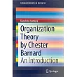 Organization Theory by Chester Barnard： An Introduction