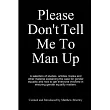 Please Don’’t Tell Me To Man Up
