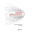Swarm Intelligence： Principles， Advances， and Applications
