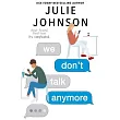 We Don’’t Talk Anymore