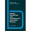 Latent Inhibition and Conditioned Attention Theory