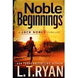 Noble Beginnings： A Jack Noble Novel