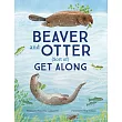 Beaver and Otter Get Along...Sort of： A Story of Grit and Patience Between Neighbors