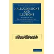 Hallucinations and Illusions： A Study of the Fallacies of Perception