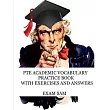 PTE Academic Vocabulary Practice Book with Exercises and Answers： Review of Advanced Vocabulary for the Speaking， Writing， Reading， and Listening Sect