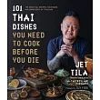 101 Thai Dishes You Need to Cook Before You Die： The Essential Guide to Authentic Southeast Asian Food