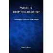 What is Deep Philosophy?： Philosophy from our inner depth