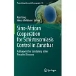 Sino─African Cooperation for Schistosomiasis Control in Zanzibar： A Blueprint for Combating Other Parasitic Diseases
