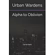 Urban Wardens： Alpha to Oblivion