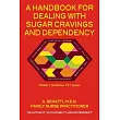 A HANDBOOK FOR DEALING WITH SUGAR CARVINGS AND DEPENDENCY. NCWC’’s NUTRITION 101 SERIES