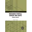 Indigenous Peoples， Consent and Rights： Troubling Subjects