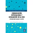 Comunicación Especializada Y Divulgación En La Red： Aproximaciones Basadas En Corpus