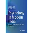 Psychology in Modern India： Historical， Methodological， and Future Perspectives