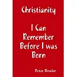Christianity： I Can Remember Before I Was Born