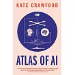 Atlas of AI： Power， Politics， and the Planetary Costs of Artificial Intelligence