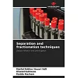 Separation and fractionation techniques