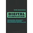 Digital Stimulation: The Promise and Problems of Sex and Intimacy Between Humans and Machines