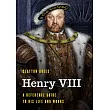 Henry VIII： A Reference Guide to His Life and Works