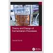 Theory and Design of Fermentation Processes