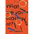 What are you Looking at?